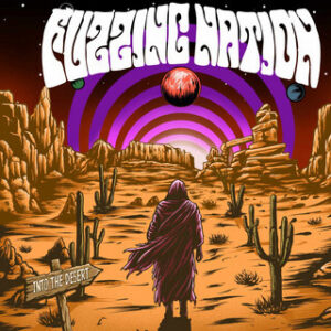 Fuzzing Nation Into the Desert Fuzzy Hound The Music Blog